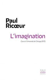 Couverture de l'ouvrage L'Imagination, Cours à l'Université de Chicago (1975) Paul Ricœur