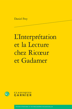  L’Interprétation et la Lecture chez Ricœur et Gadamer 