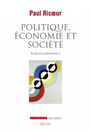 Politique, économie et société. Ecrits et conférences 4. Paul Ricœur